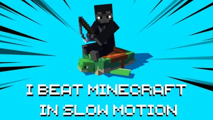 I Beat Minecraft in Slow Motion. It was Slow.